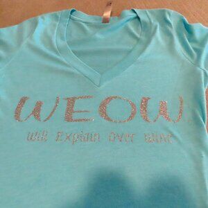 WEOW... Will Explain Over Wine... TShirt